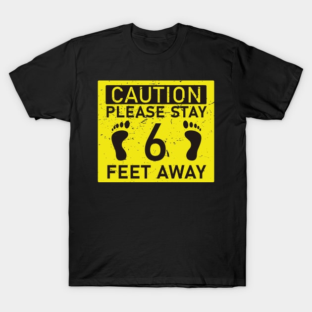 Please Stay 6 Feet Away Distancing T-shirt T-Shirt by SrboShop